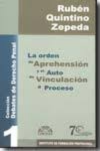 Image of La orden de aprehensión y el auto de vinculacion a proceso